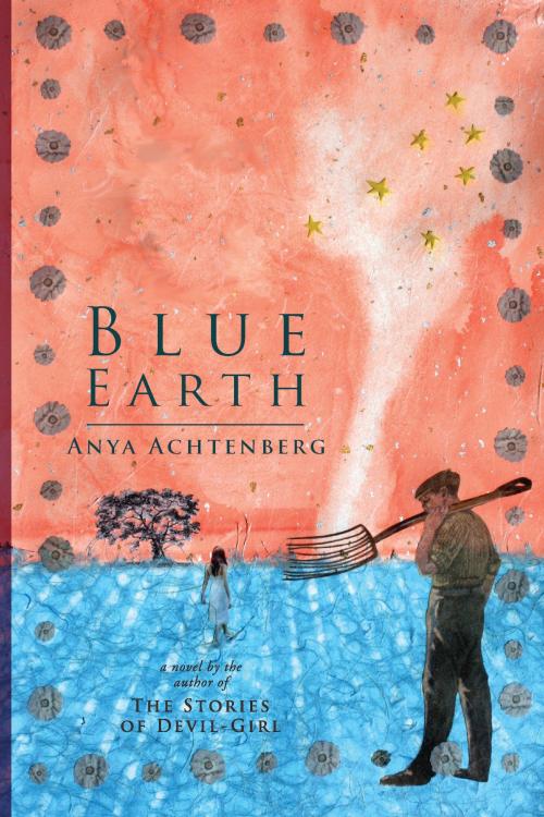 Cover of the book Blue Earth by Anya Achtenberg, Loving Healing Press