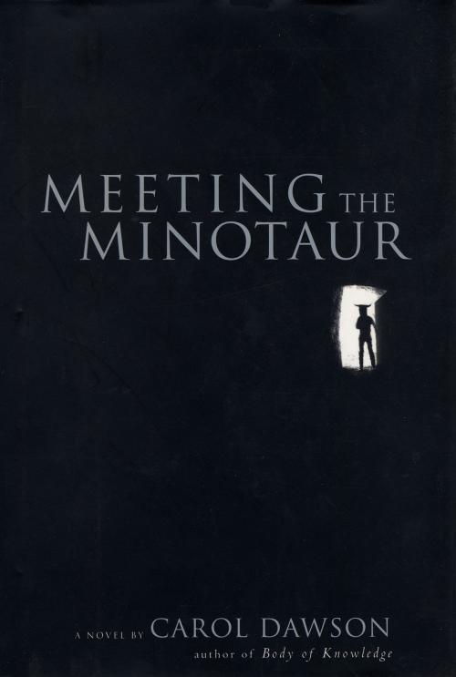 Cover of the book Meeting the Minotaur by Carol Dawson, Algonquin Books