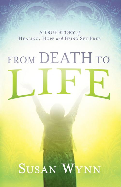 Cover of the book From Death to Life by Susan Wynn, Charisma House