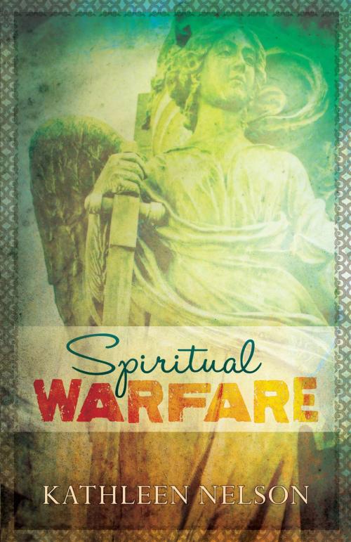 Cover of the book Spiritual Warfare by Kathleen Nelson, Charisma House