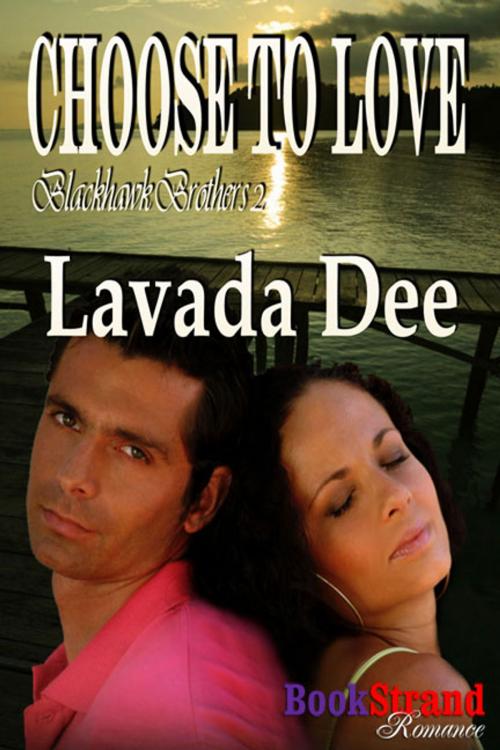 Cover of the book Choose to Love by Lavada Dee, Siren-BookStrand