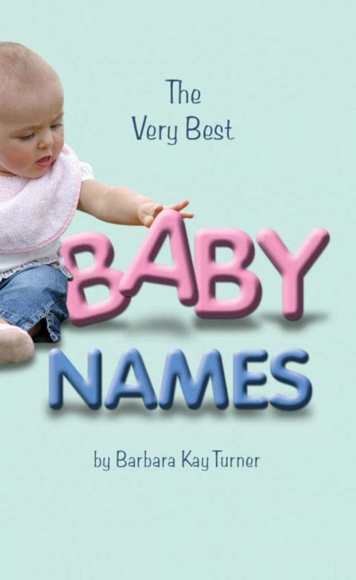 Cover of the book Very Best Baby Names by Barbara Kay Turner, Delabarre Publishing, LLC