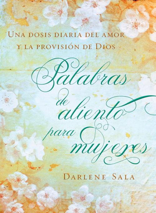 Cover of the book Palabras de aliento para mujeres by Darlene Sala, Barbour Publishing, Inc.
