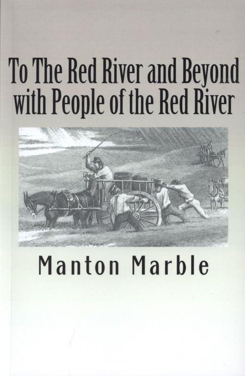 Cover of the book To The Red River and Beyond with People of the Red River by Manton Marble, Folly Cove 01930