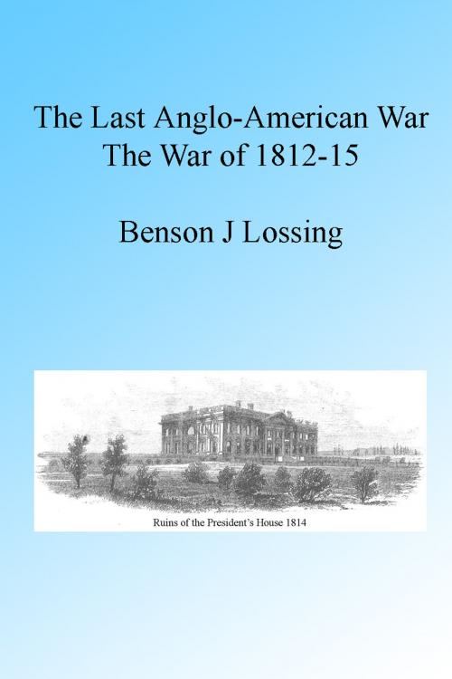 Cover of the book The Last Anglo-American War by Benson J Lossing, Folly Cove 01930
