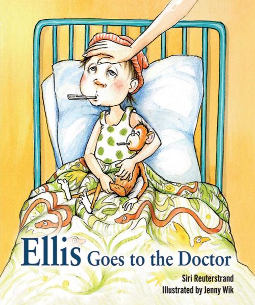 Cover of the book Ellis Goes to the Doctor by Siri Reuterstrand, Sky Pony