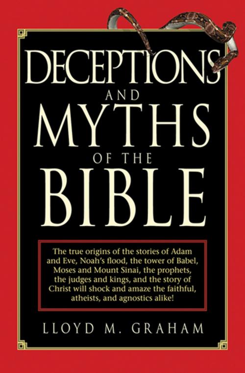 Cover of the book Deceptions and Myths of the Bible by Lloyd M. Graham, Skyhorse Publishing
