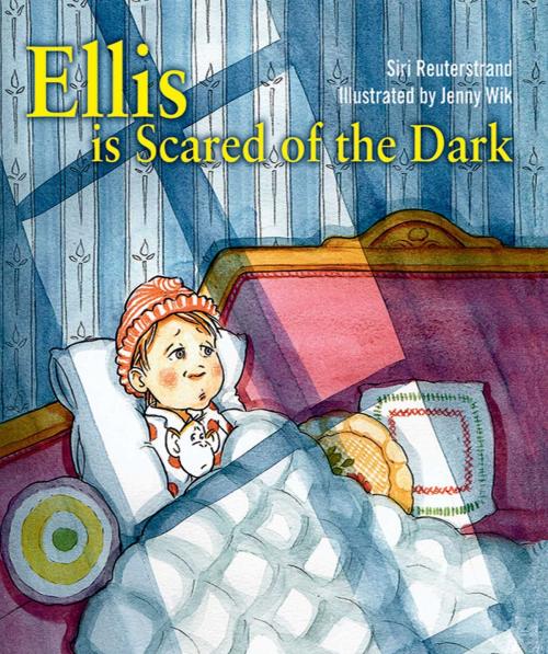 Cover of the book Ellis is Scared of the Dark by Siri Reuterstrand, Sky Pony