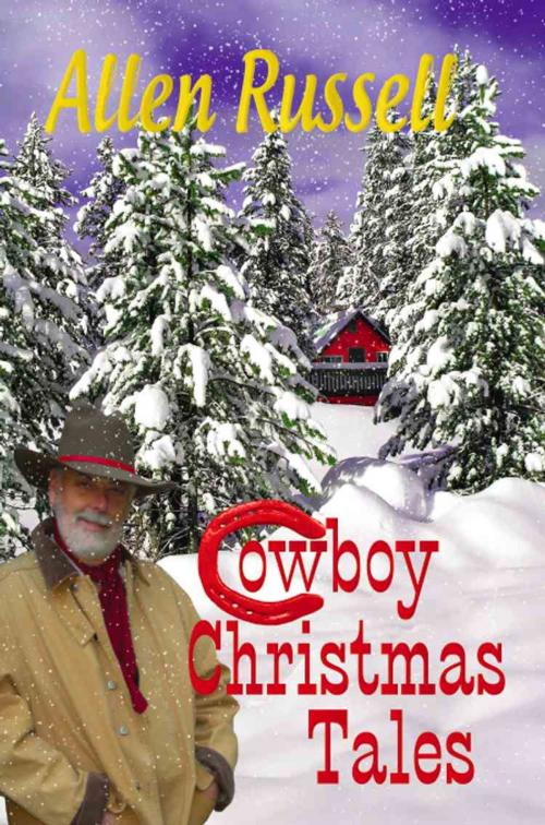 Cover of the book Cowboy Christmas Tales by Allen Russell, BookLocker.com, Inc.