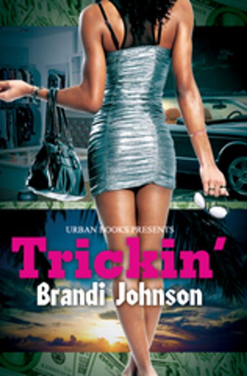 Cover of the book Trickin' by Brandi Johnson, Urban Books