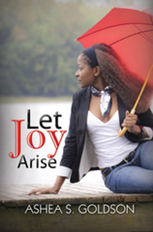 Cover of the book Let Joy Arise by Ashea S. Goldson, Urban Books