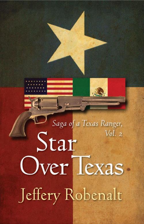 Cover of the book Star Over Texas by Jeffery Robenalt, BookBaby