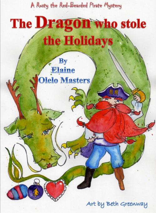 Cover of the book The Dragon Who Stole the Holidays by Elaine Olelo Masters, BookBaby