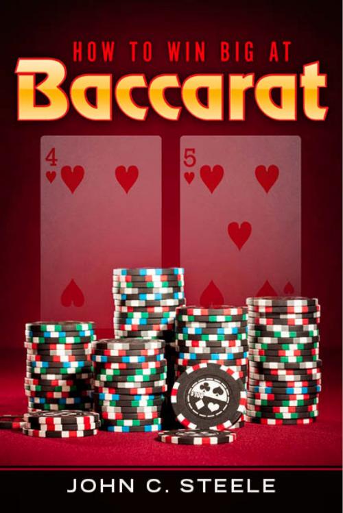 Cover of the book How to Win Big at Baccarat by John C. Steele, BookBaby