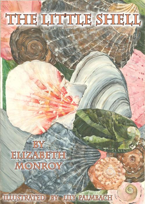 Cover of the book The Little Shell by Elizabeth Monroy, BookBaby