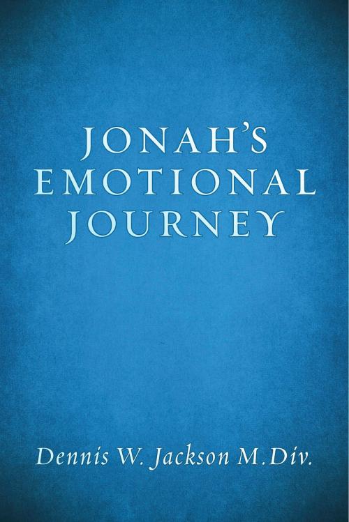 Cover of the book Jonah's Emotional Journey by Dennis W. Jackson M.Div., BookBaby