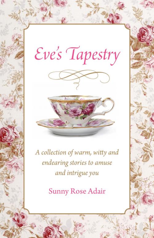 Cover of the book Eve's Tapestry by Sunny Rose Adair, BookBaby