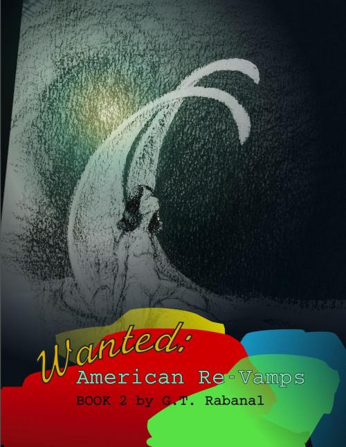 Cover of the book Wanted, American Revamps by G.T. Rabanal, BookBaby