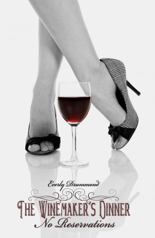 Cover of the book The Winemaker's Dinner: No Reservations by Everly Drummond, Omnific Publishing