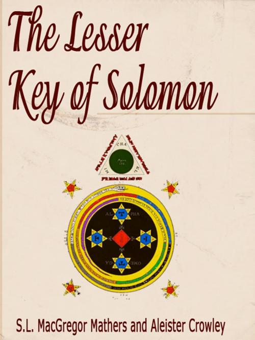 Cover of the book The Lesser Key of Solomon by S.L. MacGregor Mathers, Aleister Crowley, AppsPublisher