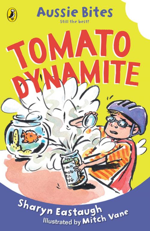 Cover of the book Tomato Dynamite: Aussie Bites by Sharyn Eastaugh, Penguin Random House Australia
