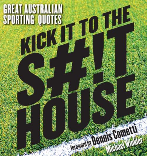 Cover of the book Kick it to the Shithouse by Michael Winkler, Penguin Random House Australia