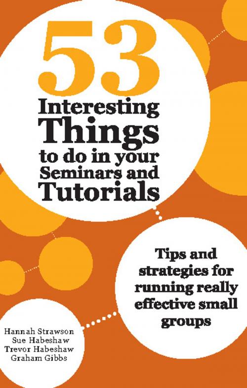 Cover of the book 53 Interesting Things to do in your Seminars and Tutorials by Hannah Strawson, Sue Habeshaw, Trevor Habeshaw, Graham Gibbs, Allen & Unwin
