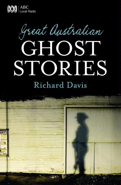 Cover of the book Great Australian Ghost Stories by Richard Davis, ABC Books