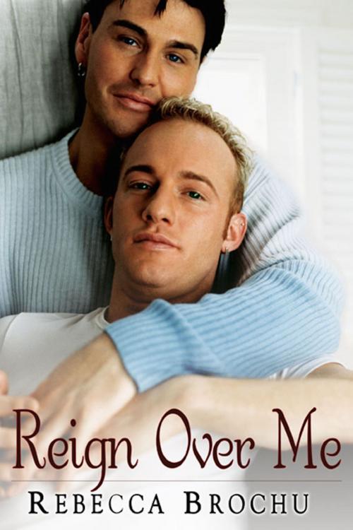 Cover of the book Reign Over Me by Rebecca Brochu, eXtasy Books Inc