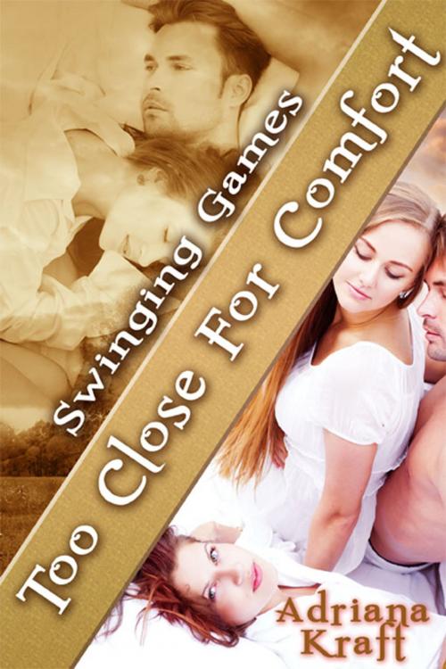 Cover of the book Too Close for Comfort by Adriana Kraft, eXtasy Books Inc