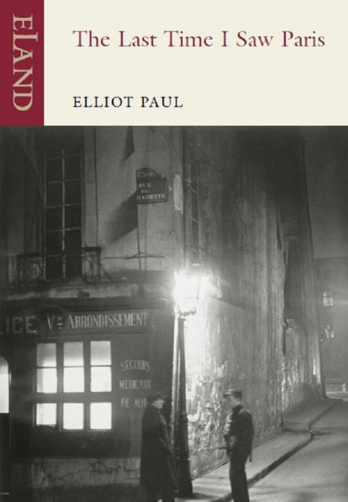 Cover of the book The Last Time I Saw Paris by Elliot Paul, Eland Publishing