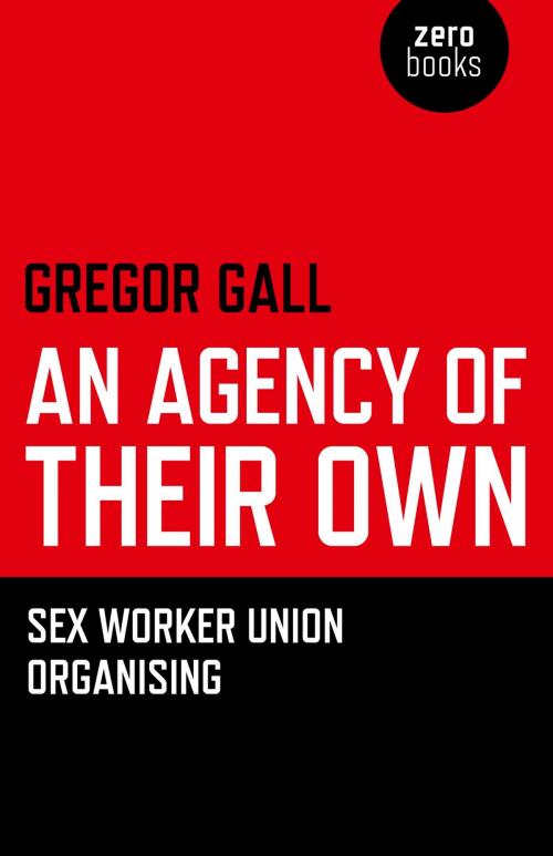 Cover of the book An Agency of Their Own by Gregory Gall, John Hunt Publishing