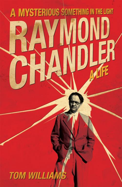 Cover of the book Raymond Chandler by Tom Williams, Aurum Press
