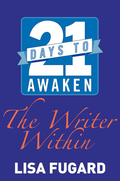 Cover of the book 21 Days to Awaken the Writer Within by Lisa Fugard, Hay House