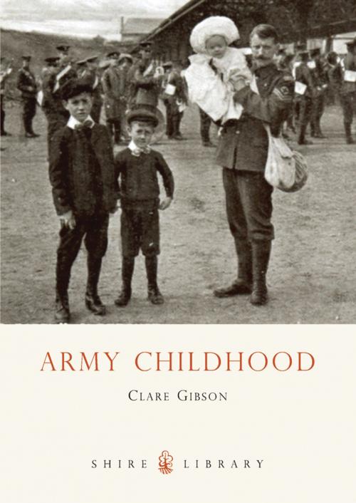 Cover of the book Army Childhood by Clare Gibson, Bloomsbury Publishing