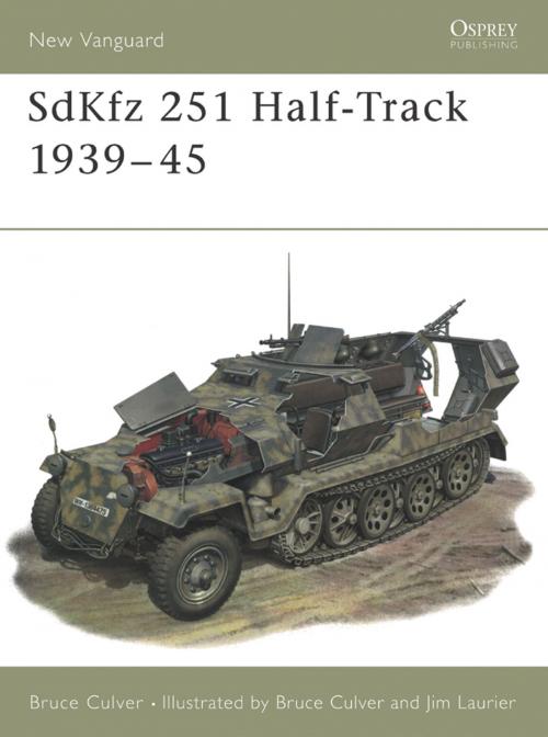 Cover of the book SdKfz 251 Half-Track 1939–45 by Bruce Culver, Bloomsbury Publishing