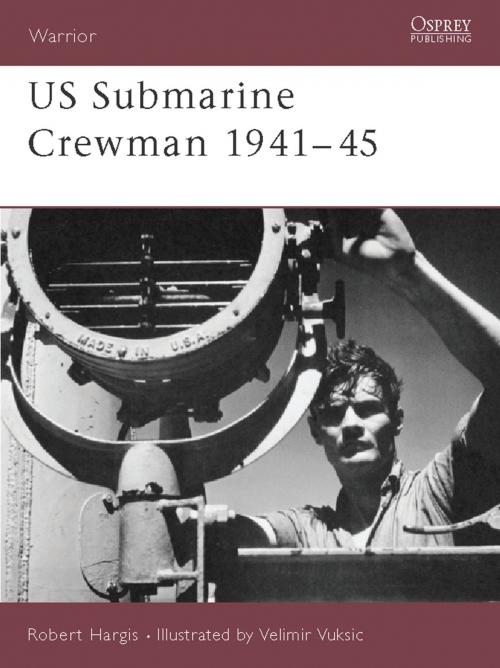 Cover of the book US Submarine Crewman 1941–45 by Robert Hargis, Bloomsbury Publishing