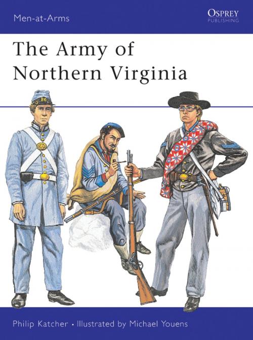 Cover of the book The Army of Northern Virginia by Philip Katcher, Bloomsbury Publishing
