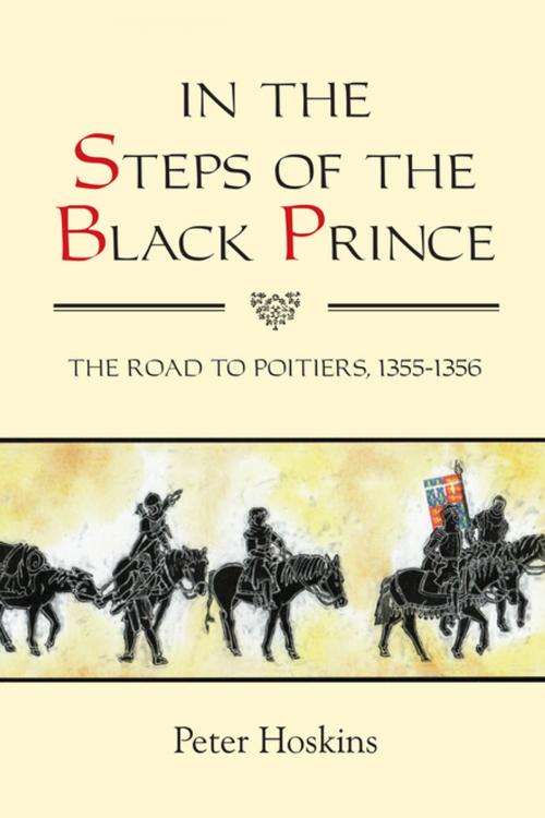 Cover of the book In the Steps of the Black Prince by Peter Hoskins, Boydell & Brewer