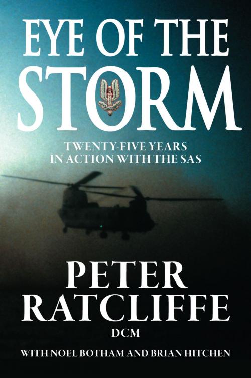 Cover of the book Eye of the Storm: 25 Years in Action with the SAS by Peter Ratcliffe, Michael O' Mara Books
