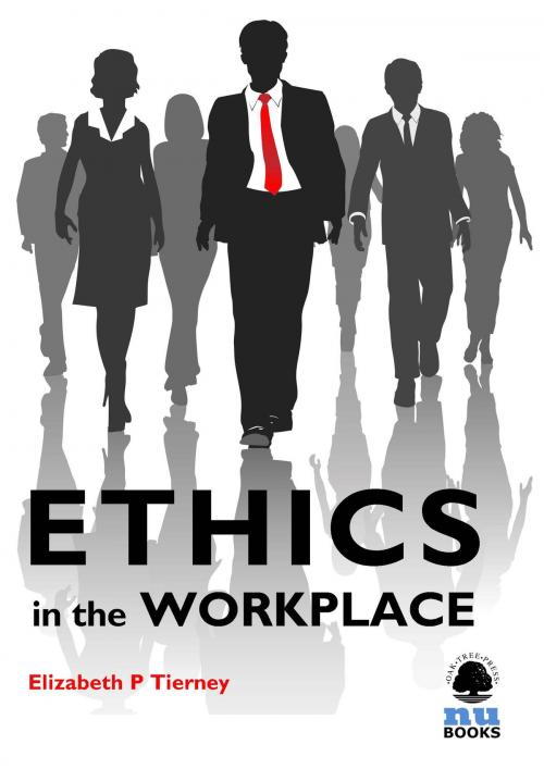 Cover of the book Ethics in the Workplace by Elizabeth P Tierney, Oak Tree Press