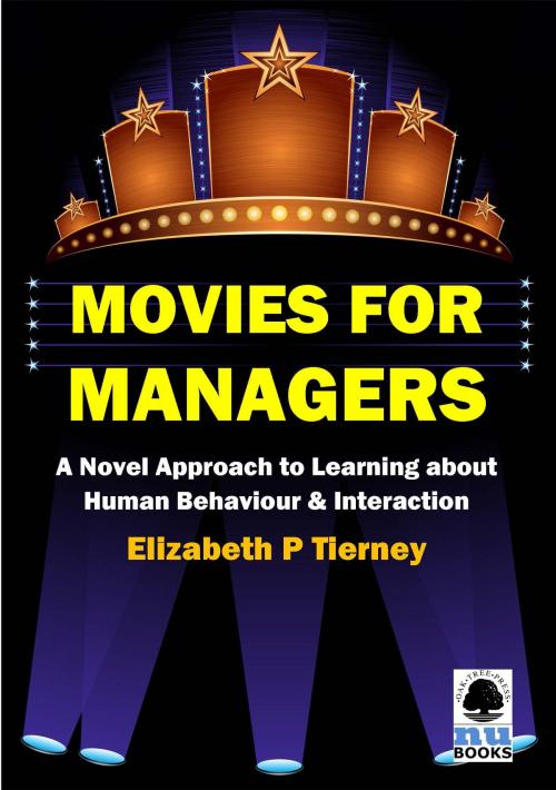 Cover of the book Movies for Managers: A Novel Approach to Learning about Human Behaviour & Interaction by Elizabeth P Tierney, Oak Tree Press