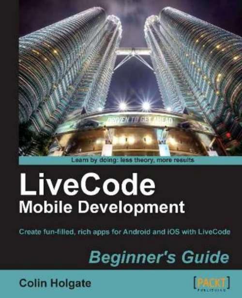Cover of the book LiveCode Mobile Development Beginner's Guide by Colin Holgate, Packt Publishing