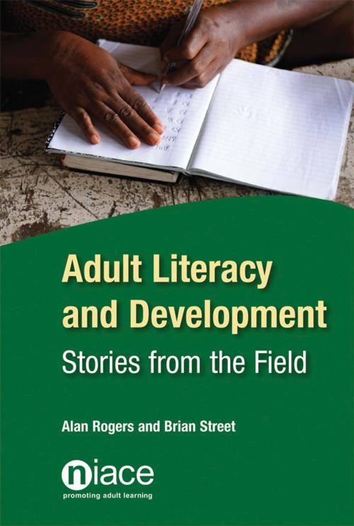 Cover of the book Adult Literacy and Development: Studies from the Field by Alan Rogers, Brian Street, National Institute of Adult Continuing Education (NIACE)