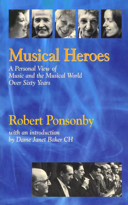 Cover of the book Musical Heroes by Robert Ponsonby, Giles de la Mare Publishers Ltd