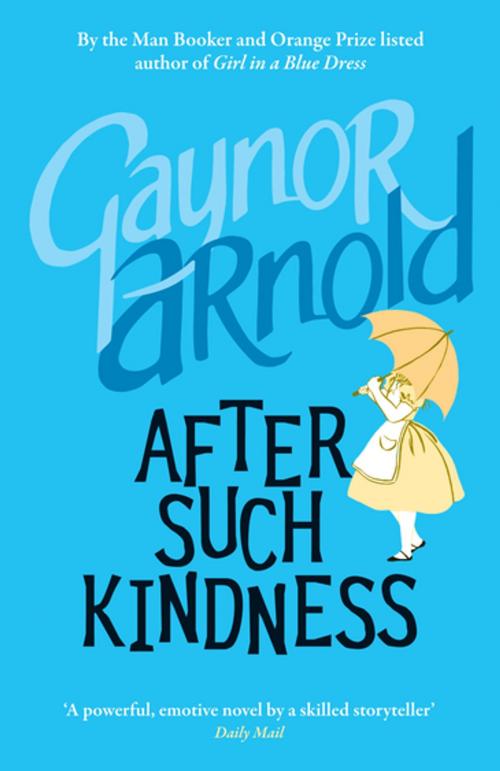 Cover of the book After Such Kindness by Gaynor Arnold, Profile