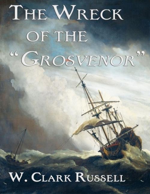 Cover of the book The Wreck of the Grosvenor by William Clark Russell, William Clark Russell