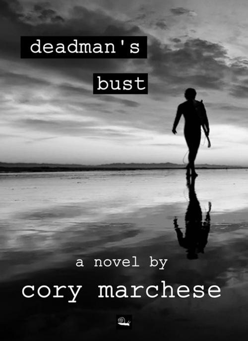 Cover of the book Deadman's Bust by Cory Marchese, Escargot Books and Music