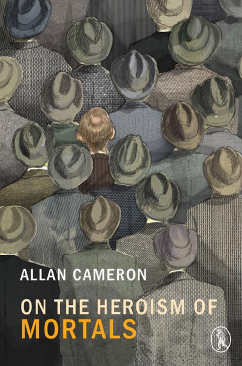 Cover of the book On the Heroism of Mortals by Allan Cameron, Vagabond Voices
