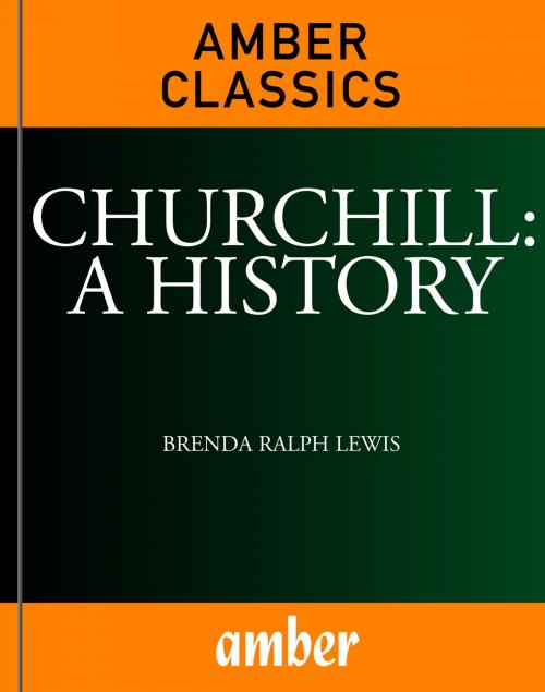 Cover of the book Churchill: A History by Ralph Lewis, Brenda, Amber Books Ltd